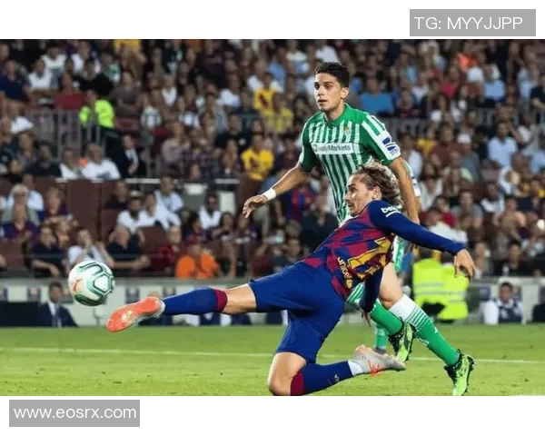 西甲焦点战:贝蒂斯VS巴萨全方位解析